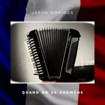 Jason Morings - Quand on Se Promène  [Albums]