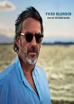 Fred Blondin - Pas de vie sans blues  [Albums]