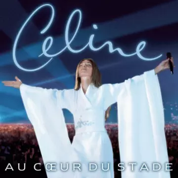 Celine Dion - Au Coeur Du Stade  [Albums]