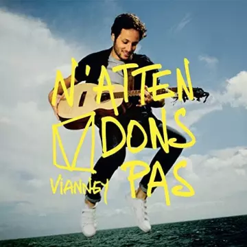 Vianney - N'attendons pas  [Albums]