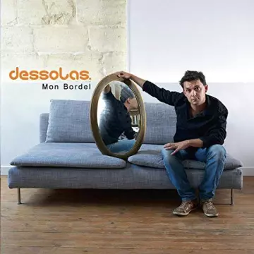 Dessolas - Mon bordel  [Albums]