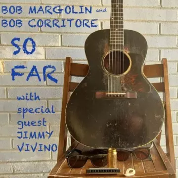 Bob Margolin & Bob Corritore - So Far  [Albums]