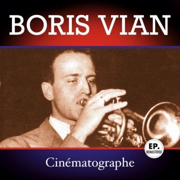 Boris Vian - Cinématographe (Remastered)  [Albums]