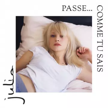 Julia - Passe... comme tu sais  [Albums]