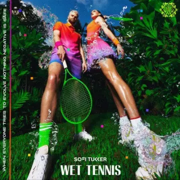 Sofi Tukker - Wet Tennis  [Albums]