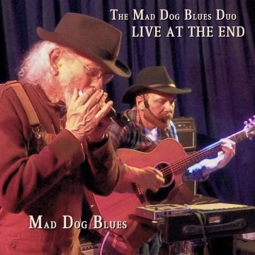 Mad Dog Blues - The Mad Dog Blues Duo Live at the End  [Albums]