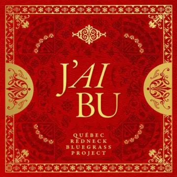 Québec Redneck Bluegrass Project - J'ai Bu  [Albums]